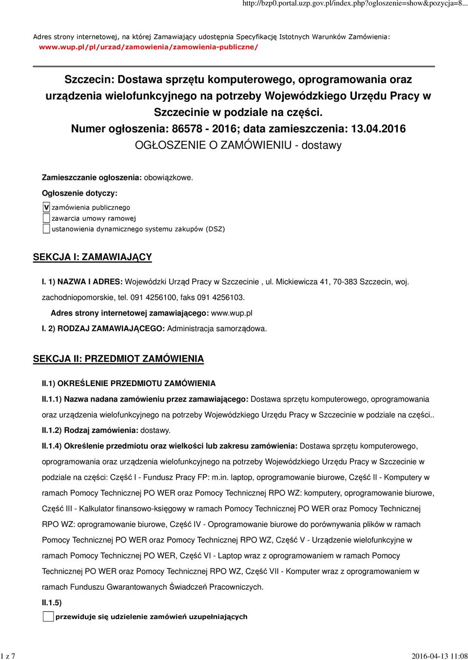 części. Numer ogłoszenia: 86578-2016; data zamieszczenia: 13.04.2016 OGŁOSZENIE O ZAMÓWIENIU - dostawy Zamieszczanie ogłoszenia: obowiązkowe.