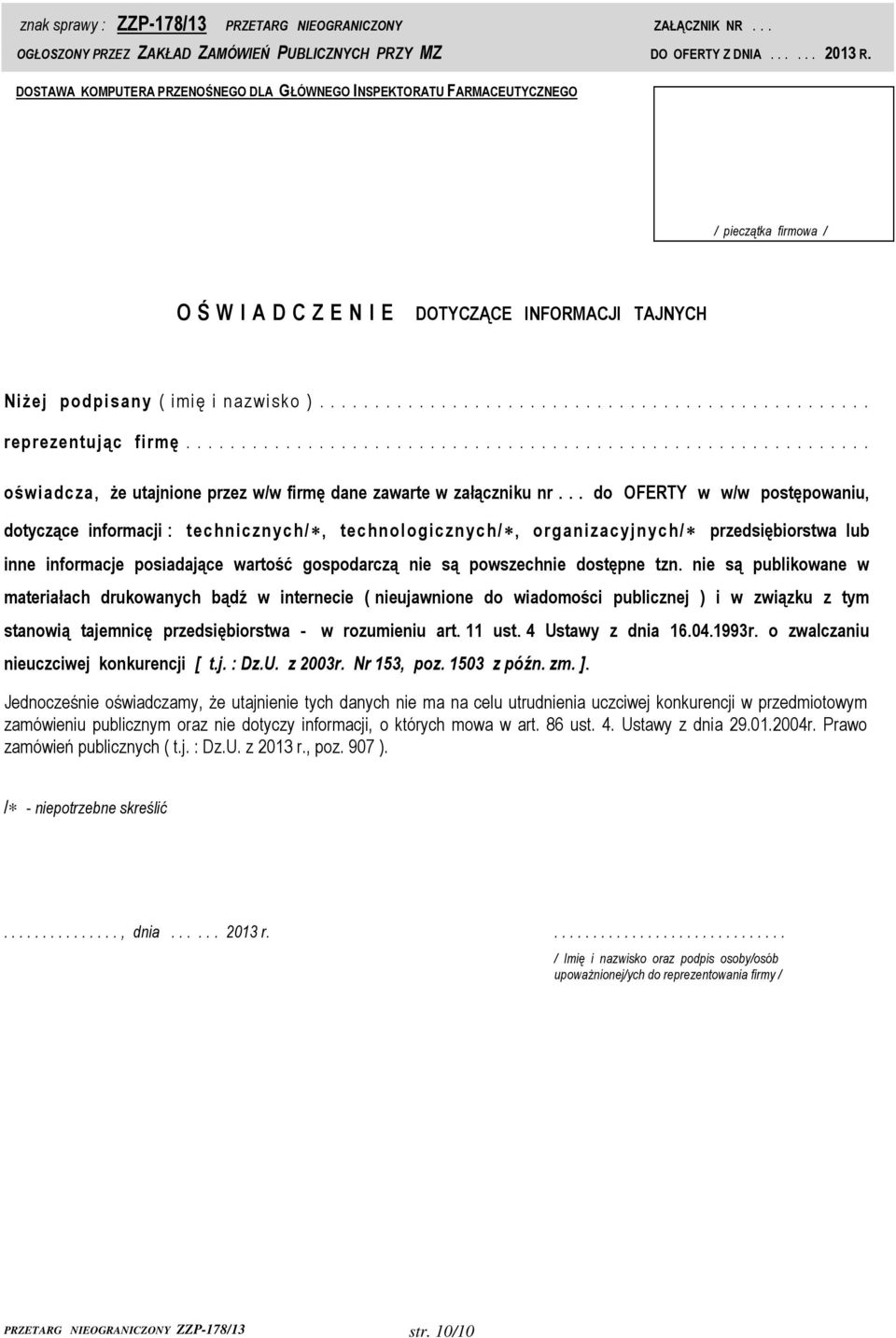 ............................................................. oświadcza, że utajnione przez w/w firmę dane zawarte w załączniku nr.