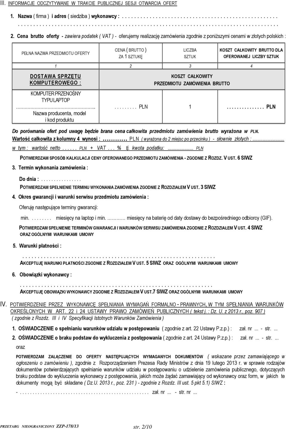 KOSZT CAŁKOWITY BRUTTO DLA OFEROWANEJ LICZBY SZTUK 1 2 3 4 DOSTAWA SPRZĘTU KOMPUTEROWEGO : KOMPUTER PRZENOŚNY TYPU LAPTOP.
