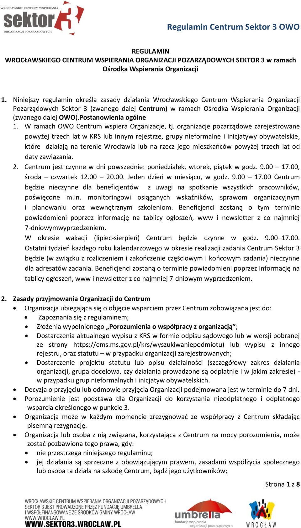 Postanowienia ogólne 1. W ramach OWO Centrum wspiera Organizacje, tj.