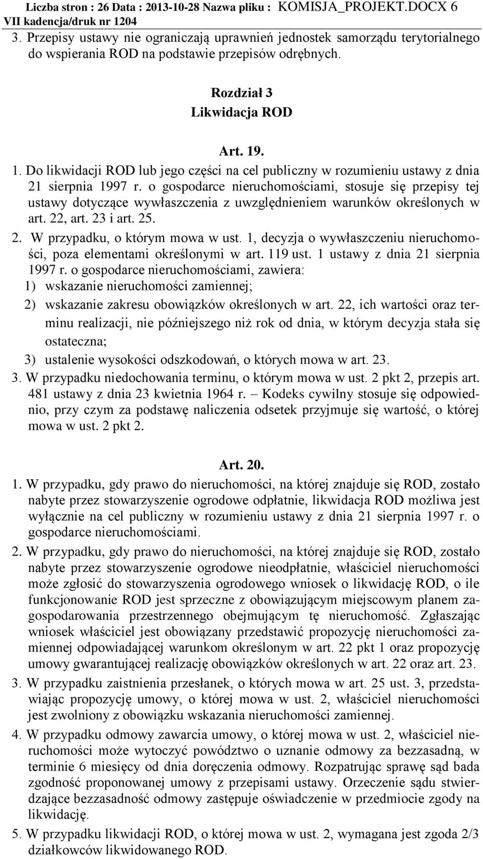 . 1. Do likwidacji ROD lub jego części na cel publiczny w rozumieniu ustawy z dnia 21 sierpnia 1997 r.