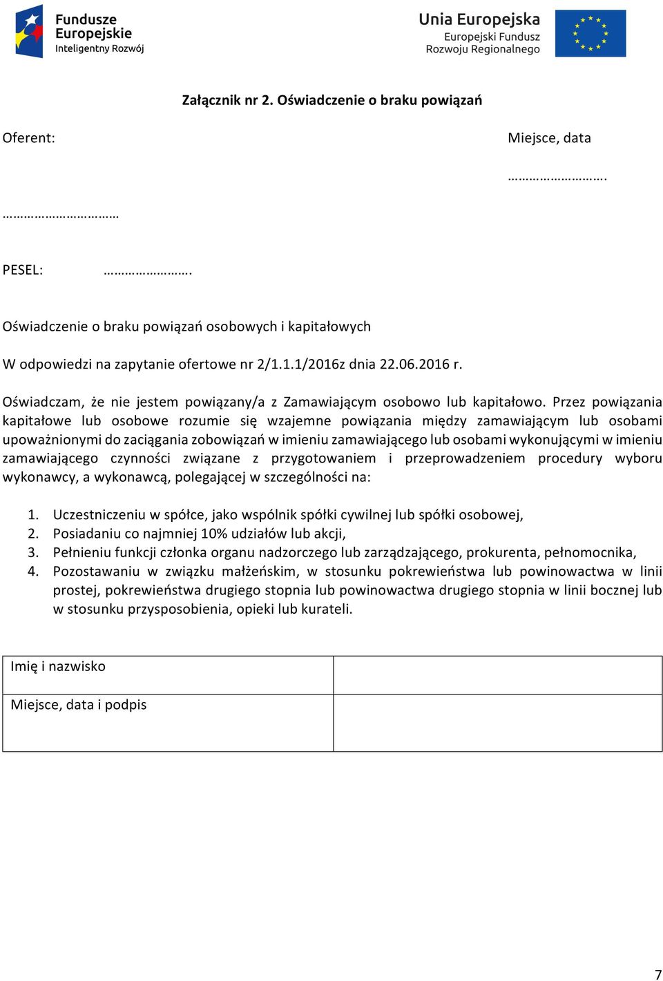 Przez powiązania kapitałowe lub osobowe rozumie się wzajemne powiązania między zamawiającym lub osobami upoważnionymidozaciąganiazobowiązańwimieniuzamawiającegolubosobamiwykonującymiwimieniu