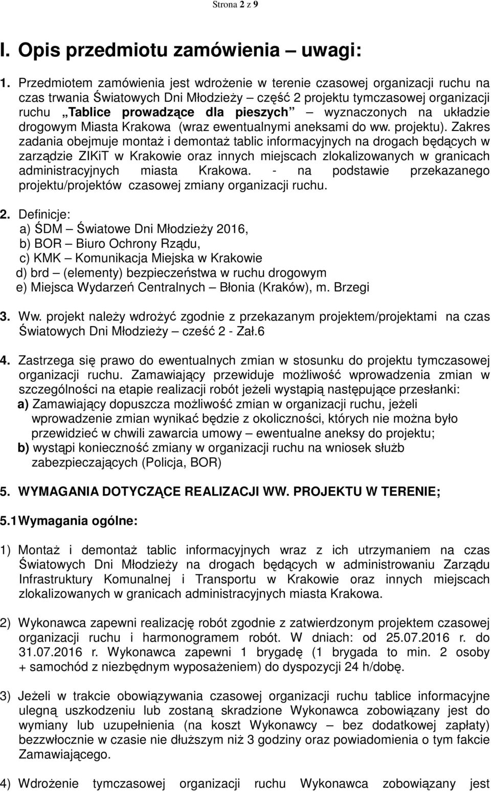wyznaczonych na układzie drogowym Miasta Krakowa (wraz ewentualnymi aneksami do ww. projektu).
