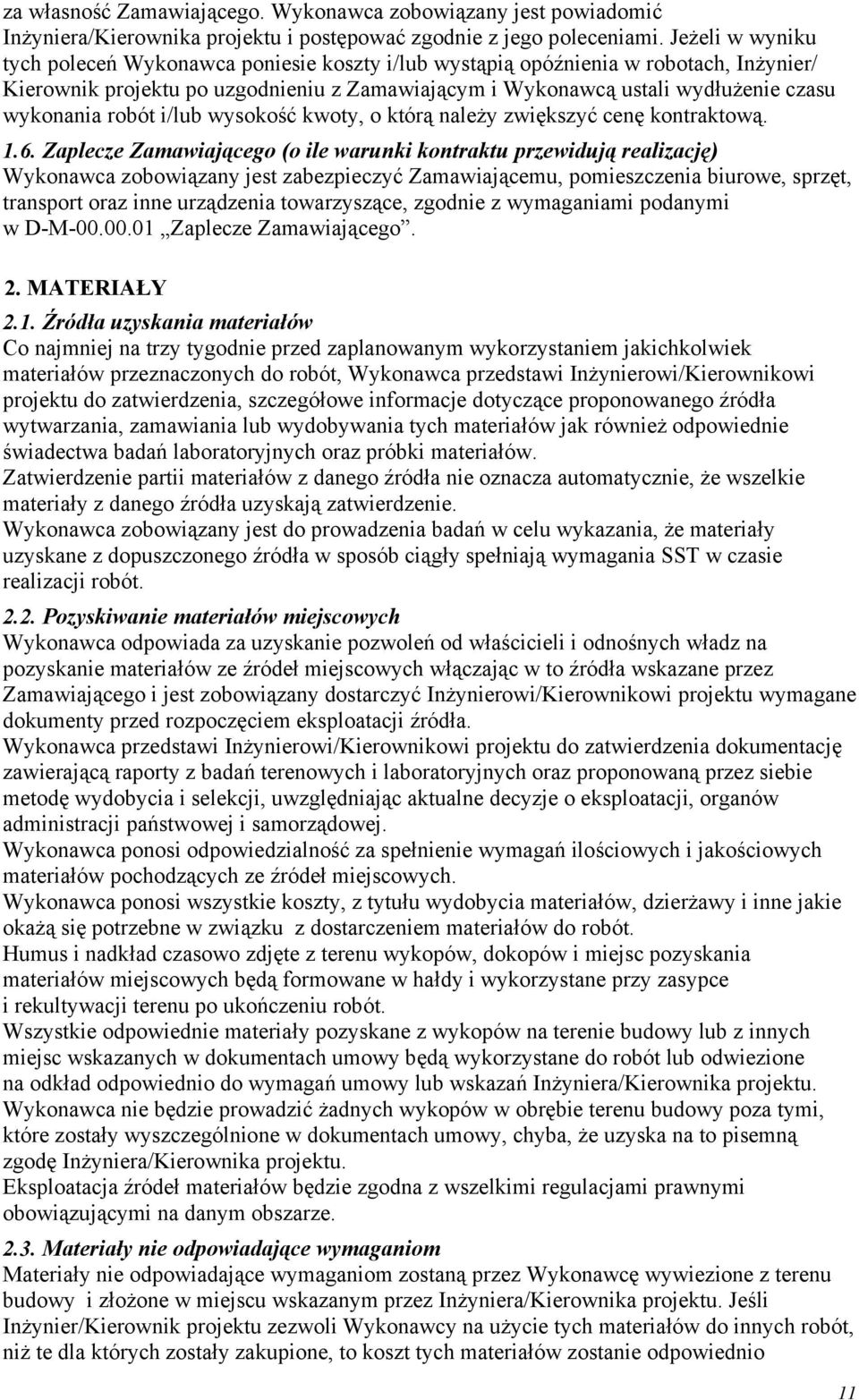 robót i/lub wysokość kwoty, o którą należy zwiększyć cenę kontraktową. 1.6.