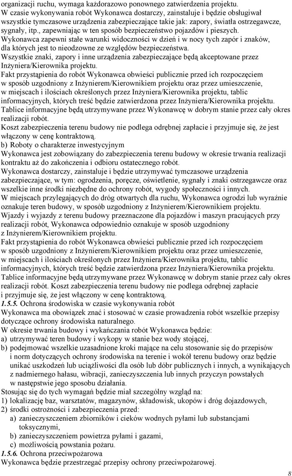 , zapewniając w ten sposób bezpieczeństwo pojazdów i pieszych.