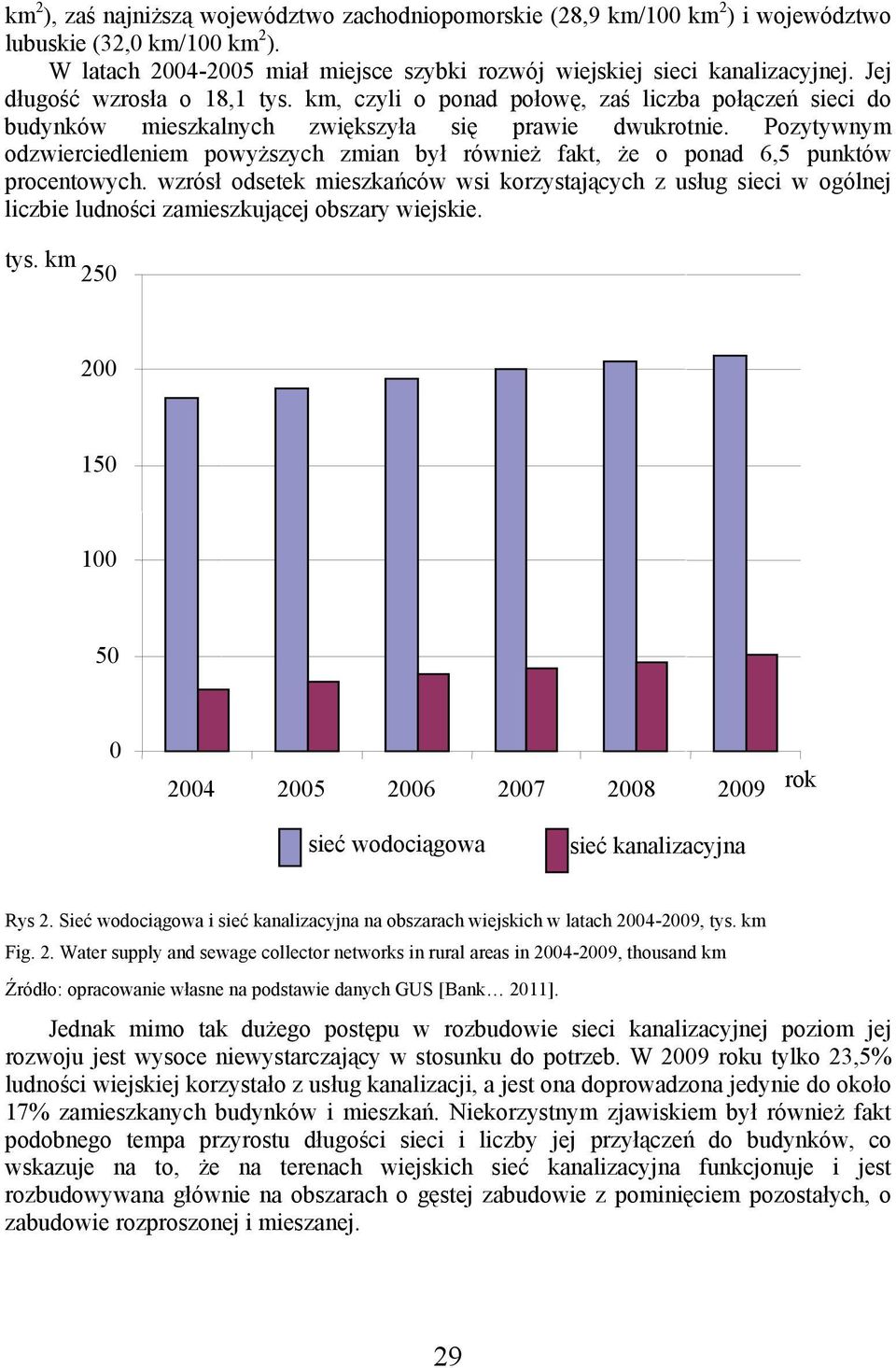Pozytywnym odzwierciedleniem powyższych zmian był również fakt, że o ponad 6,5 punktów procentowych.
