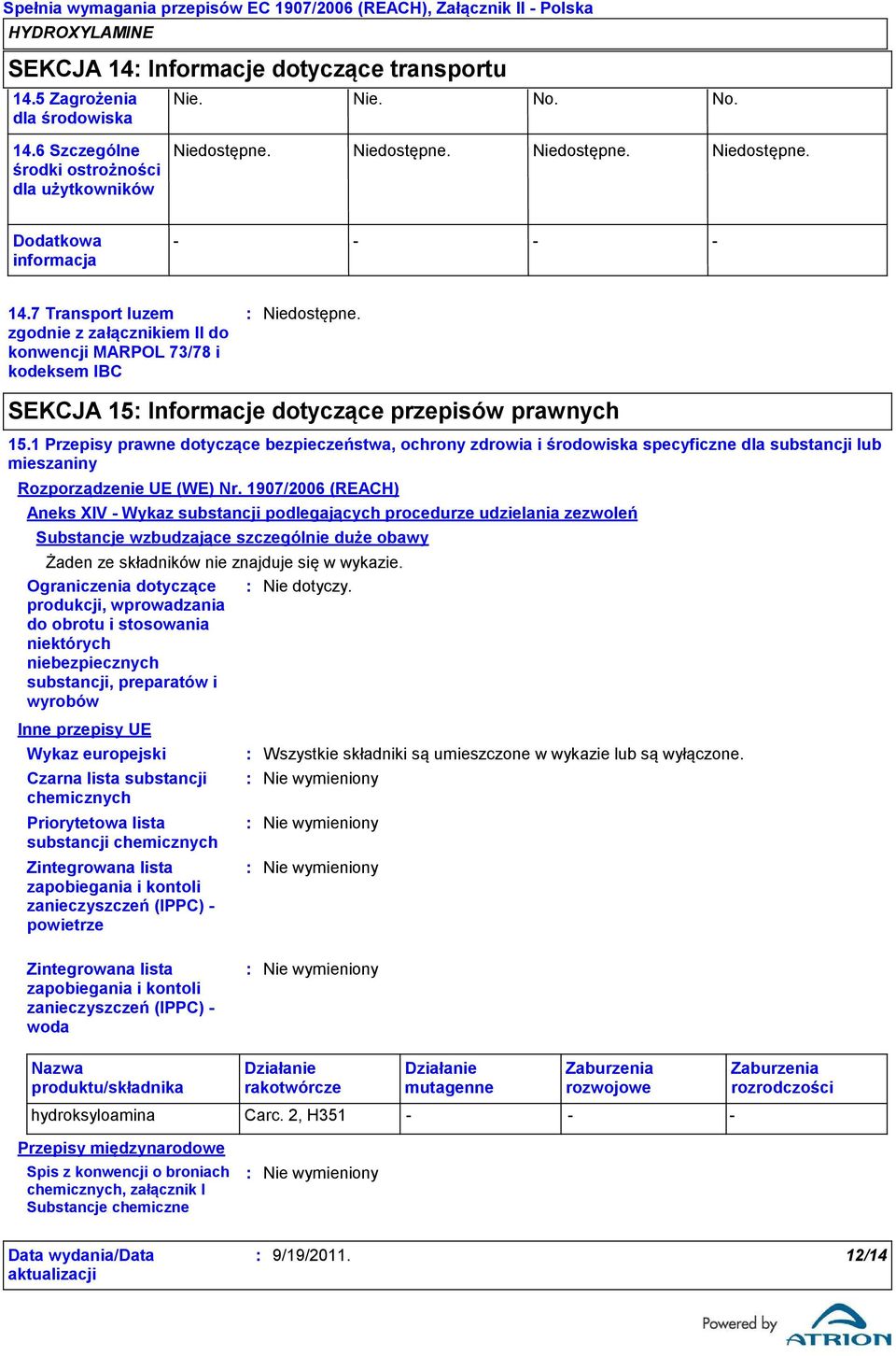 1 Przepisy prawne dotyczące bezpieczeństwa, ochrony zdrowia i środowiska specyficzne dla substancji lub mieszaniny Rozporządzenie UE (WE) Nr.