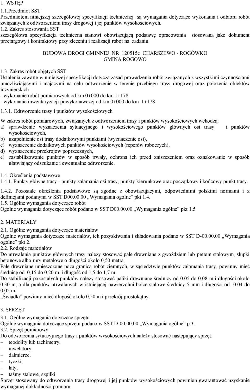 BUDOWA DROGI GMINNEJ NR 120515c CHARSZEWO - ROGÓWKO GMINA ROGOWO 1.3.