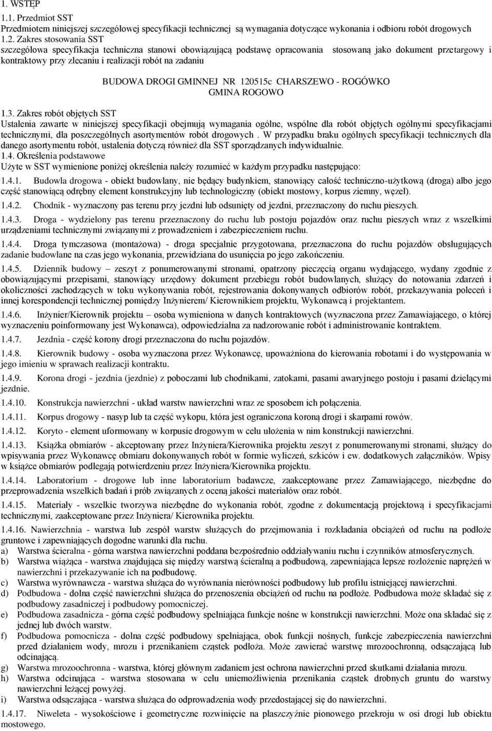 BUDOWA DROGI GMINNEJ NR 120515c CHARSZEWO - ROGÓWKO GMINA ROGOWO 1.3.