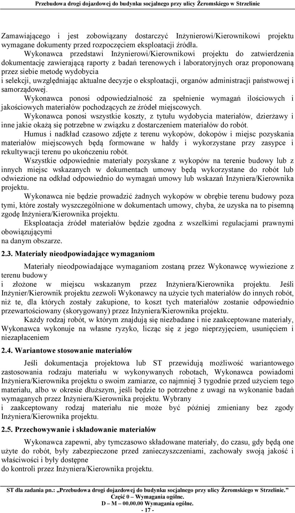 selekcji, uwzględniając aktualne decyzje o eksploatacji, organów administracji państwowej i samorządowej.