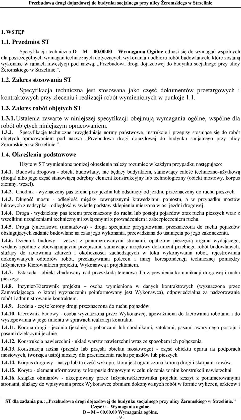 Przebudowa drogi dojazdowej do budynku socjalnego przy ulicy Żeromskiego w Strzelinie.. 1.2.
