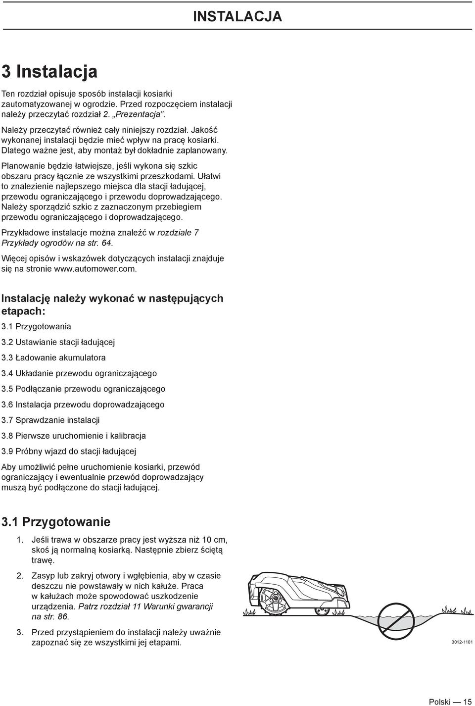 Planowanie będzie łatwiejsze, jeśli wykona się szkic obszaru pracy łącznie ze wszystkimi przeszkodami.