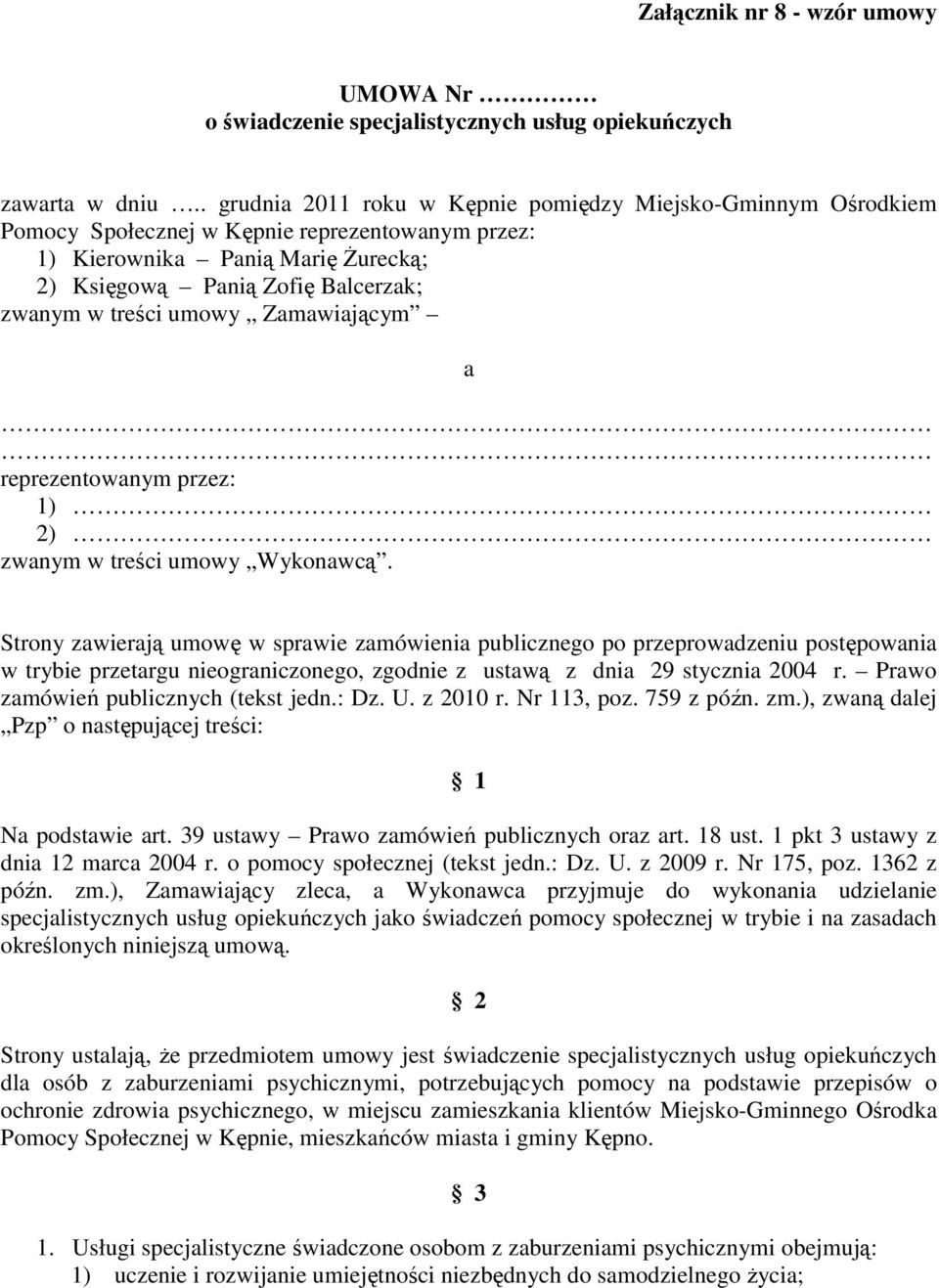 Jak Nazywamy Wytwarzanie Produktów I świadczenie Usług W Celach Zarobkowych UMOWA Nr o świadczenie specjalistycznych usług opiekuńczych - PDF Free