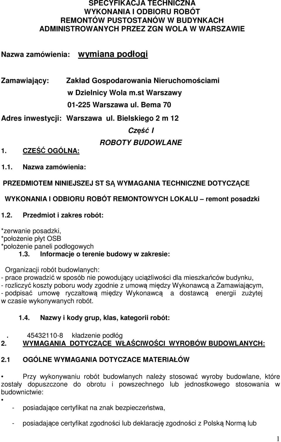 225 Warszawa ul. Bema 70 Adres inwestycji: Warszawa ul. Bielskiego 2 m 12
