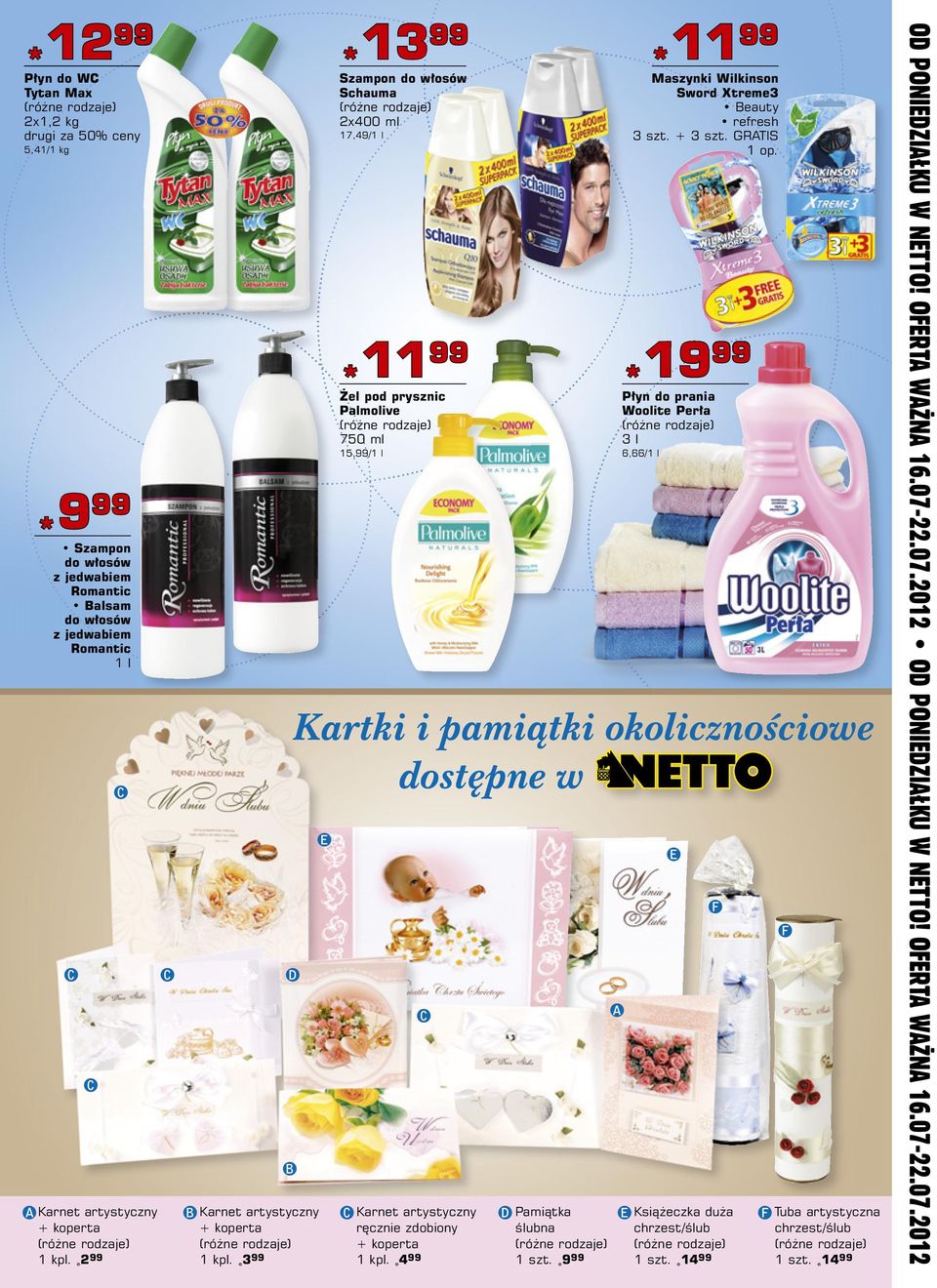 17,49/1 l 5,41/ 11 9 9 19 15,/1 l 6,66/1 l Żel pod prysznic Palmolive 750 ml Płyn do prania Woolite Perła 3l 9 Szampon do włosów z jedwabiem
