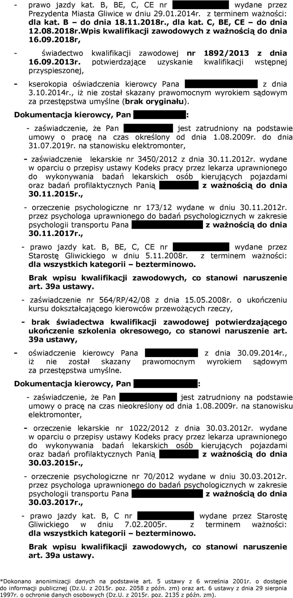 potwierdzające uzyskanie kwalifikacji wstępnej przyspieszonej, - kserokopia oświadczenia kierowcy Pana Jakuba Kościelnego z dnia 3.10.2014r.