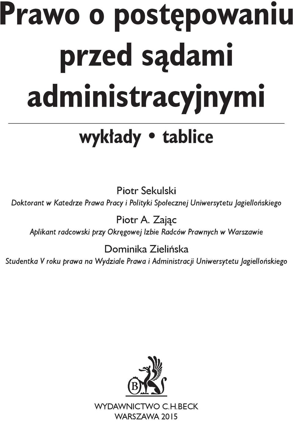 Zając Aplikant radcowski przy Okręgowej Izbie Radców Prawnych w Warszawie Dominika Zielińska