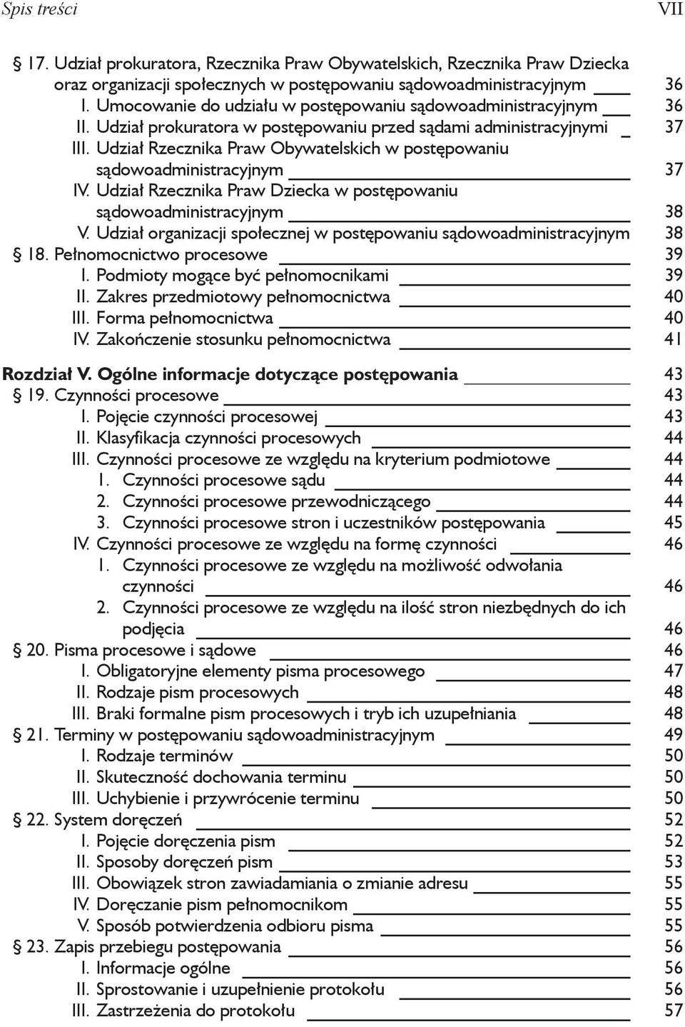 Udział Rzecznika Praw Obywatelskich w postępowaniu sądowoadministracyjnym 37 IV. Udział Rzecznika Praw Dziecka w postępowaniu sądowoadministracyjnym 38 V.