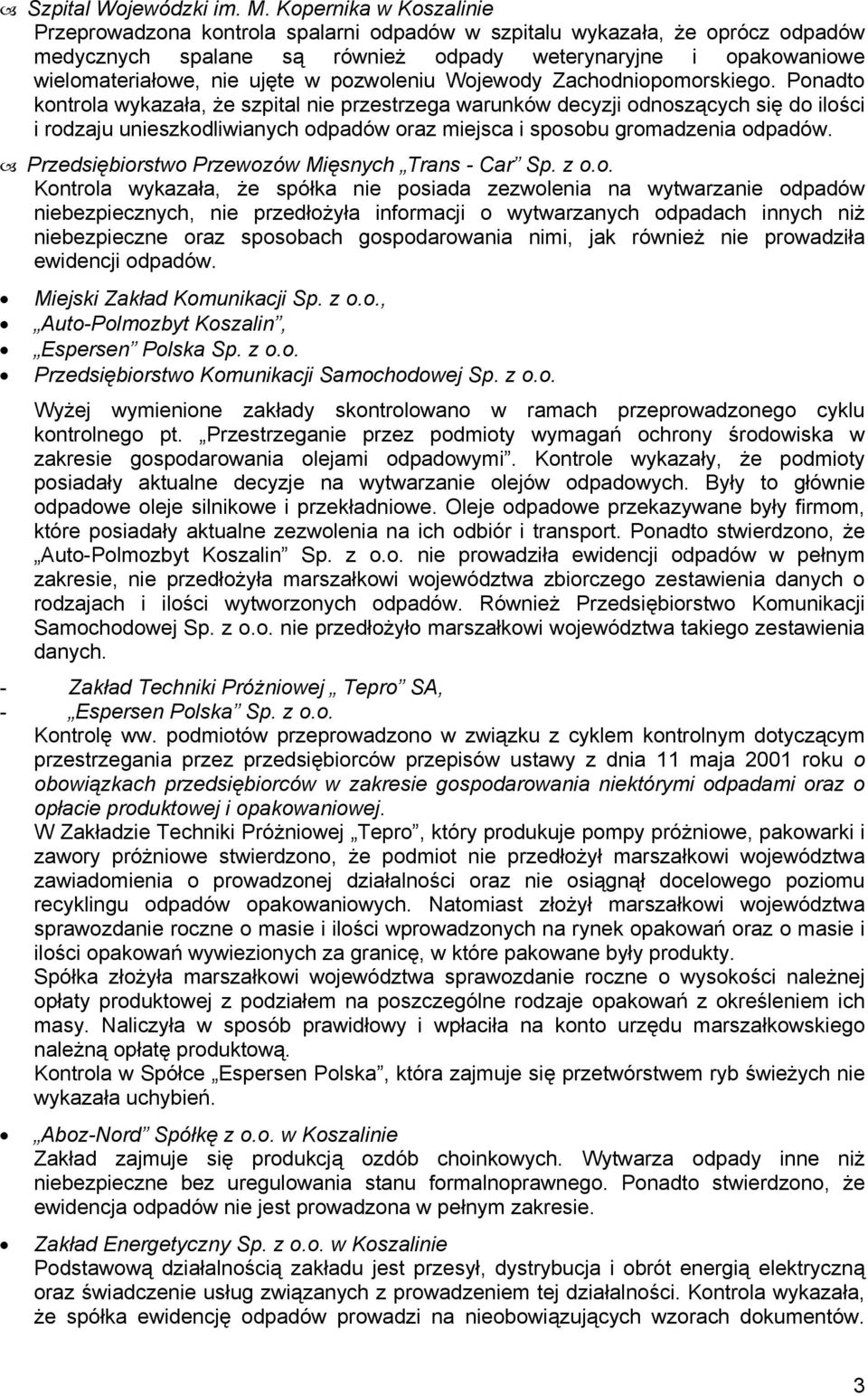 pozwoleniu Wojewody Zachodniopomorskiego.