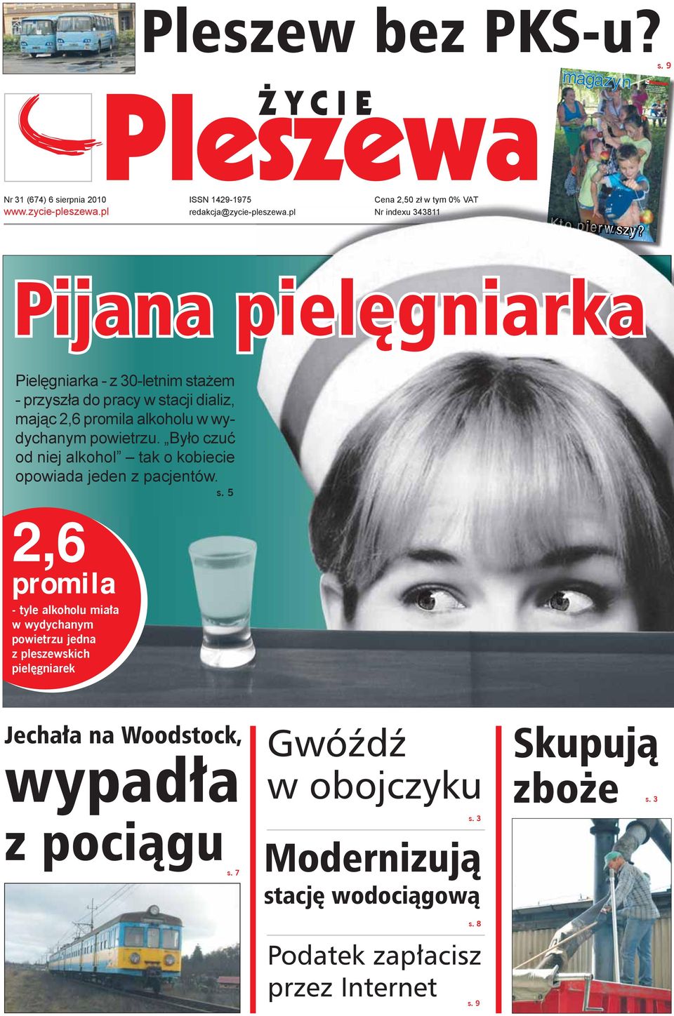pl es e a p Nr indexu 343811 38 Kto pierwszy? y?s. 3 Pijana pielęgniarka Pielęgniarka - z 30-letnim stażem - przyszła do pracy w stacji dializ, mając 2,6 promila alkoholu w wydychanym powietrzu.