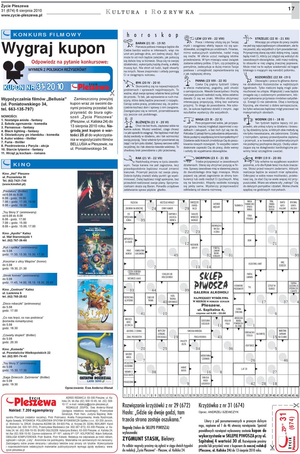 Starcie tytanów - fantasy 11. Wciąż ją kocham - romans KINO Odpowiedz na pytanie konkursowe: KUPON NR 31-2010 Kino Hel Pleszew ul. Poznańska 36 Tel. (62) 7421-744 (www.kinohel.