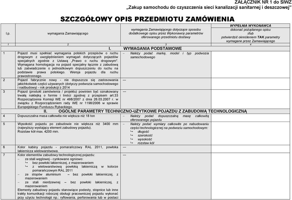 drogowym z uwzględnieniem wymagań dotyczących pojazdów specjalnych zgodnie z Ustawą Prawo o ruchu drogowym".