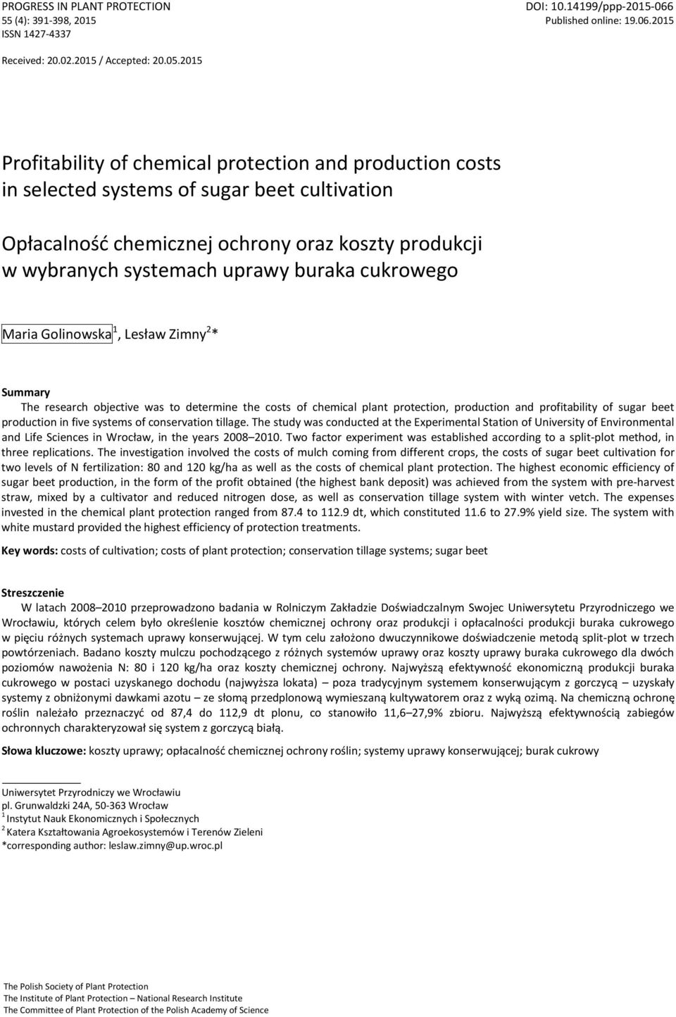 cukrowego Maria Golinowska 1, Lesław Zimny 2 * Summary The research objective was to determine the costs of chemical plant protection, production and profitability of sugar beet production in five