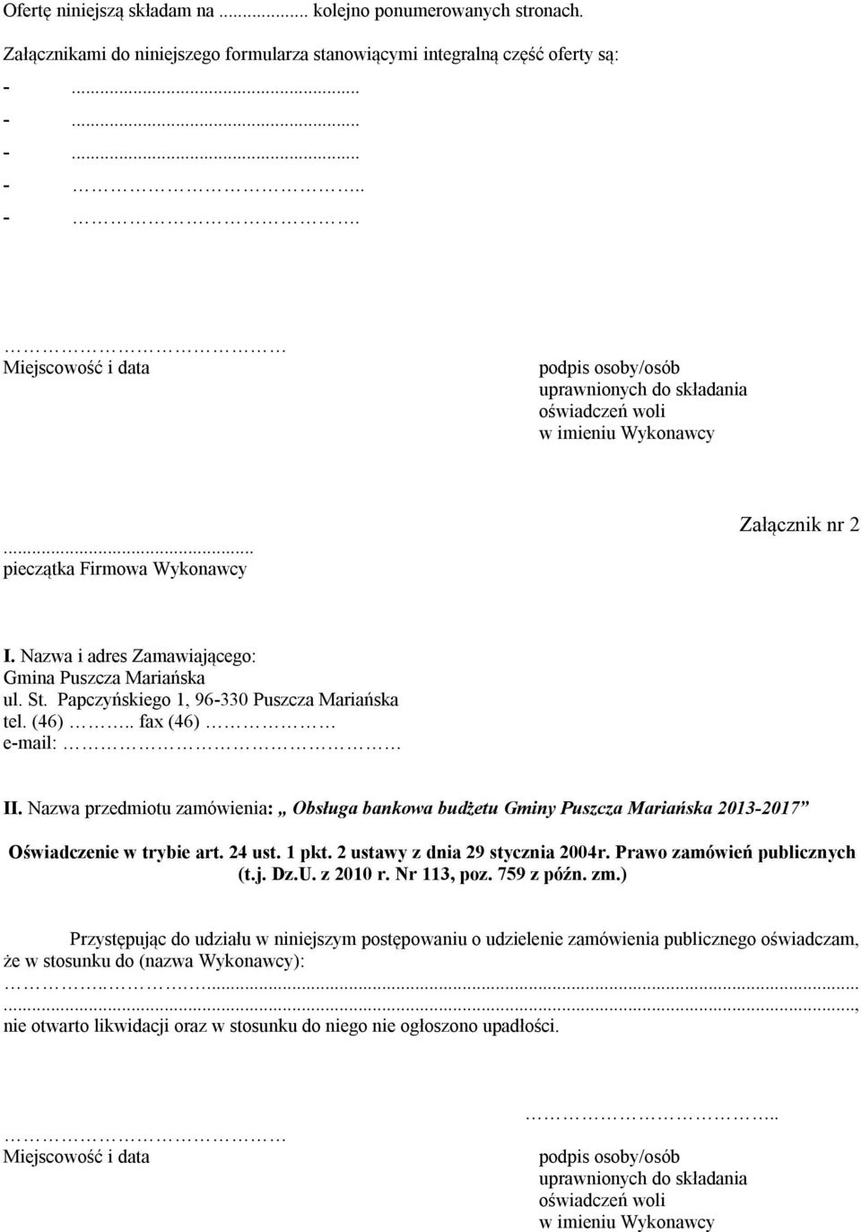 Nazwa i adres Zamawiającego: Gmina Puszcza Mariańska ul. St. Papczyńskiego 1, 96-330 Puszcza Mariańska tel. (46).. fax (46) e-mail: II.