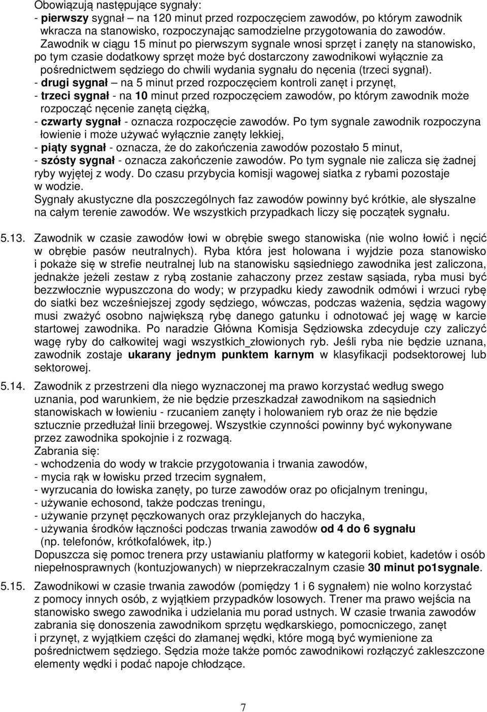 wydania sygnału do nęcenia (trzeci sygnał).