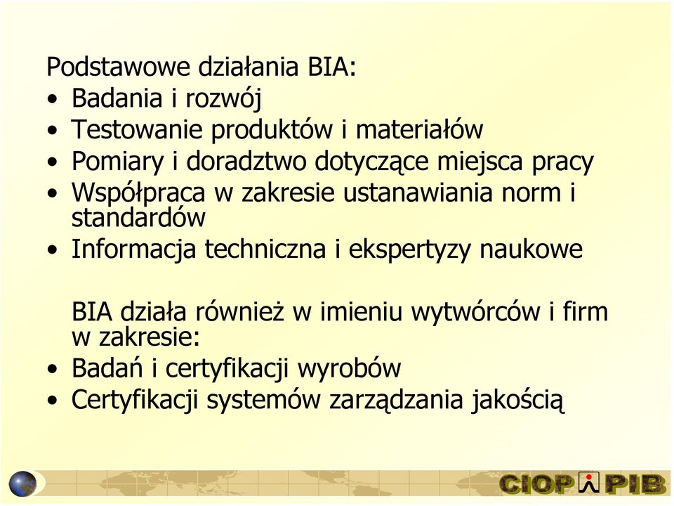 Informacja techniczna i ekspertyzy naukowe BIA działa również w imieniu wytwórców i