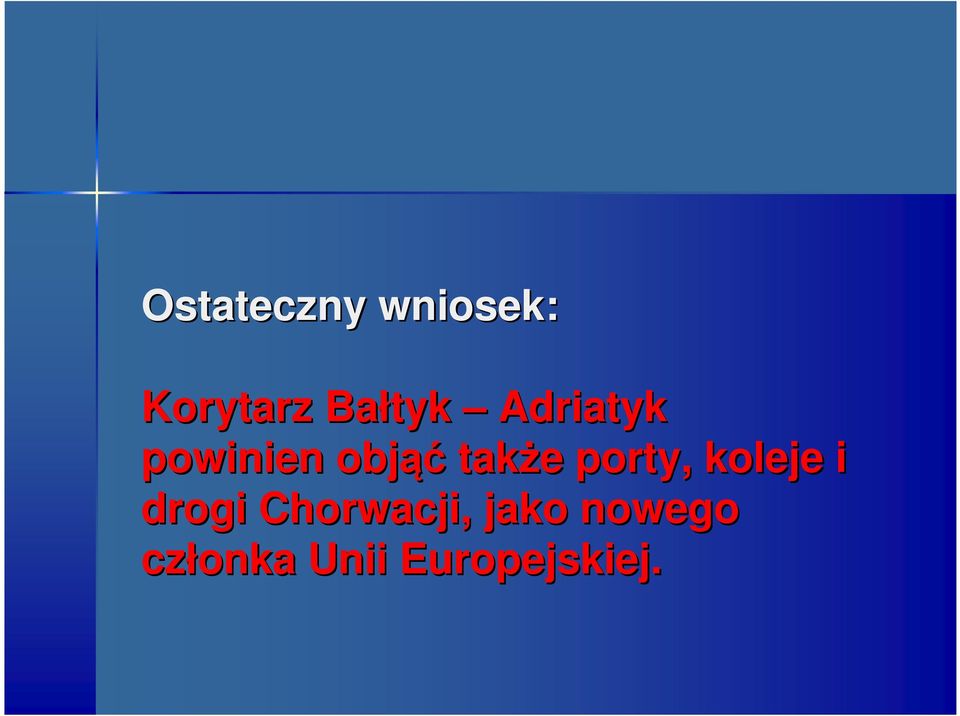 także e porty, koleje i drogi