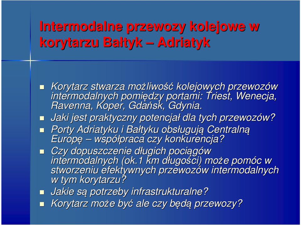 Porty Adriatyku i Bałtyku obsługuj ugują Centralną Europę współpraca praca czy konkurencja?