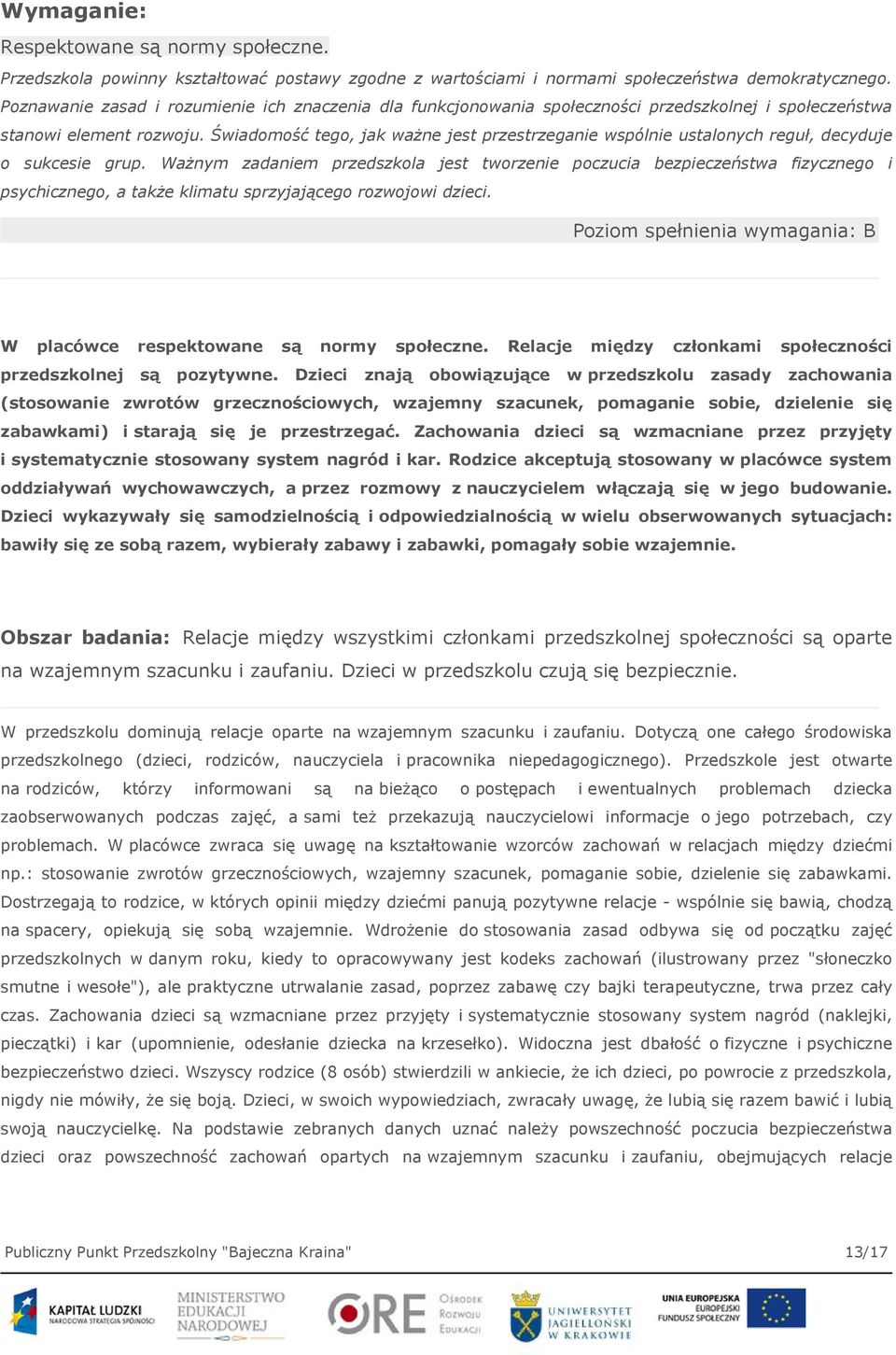 Świadomość tego, jak ważne jest przestrzeganie wspólnie ustalonych reguł, decyduje o sukcesie grup.