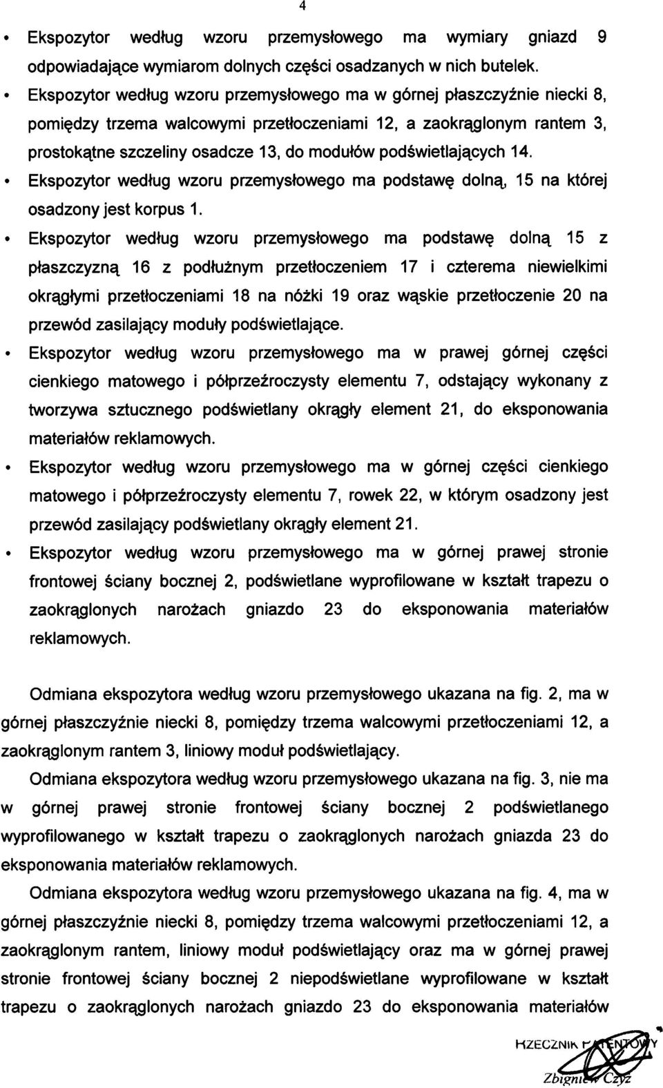 podświetlających 14. Ekspozytor według wzoru przemysłowego ma podstawę dolną, 15 na której osadzony jest korpus 1.