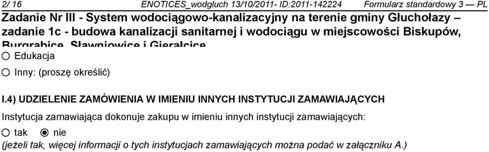 4) UDZIELENIE ZAMÓWIENIA W IMIENIU INNYCH INSTYTUCJI ZAMAWIAJĄCYCH Instytucja zamawiająca