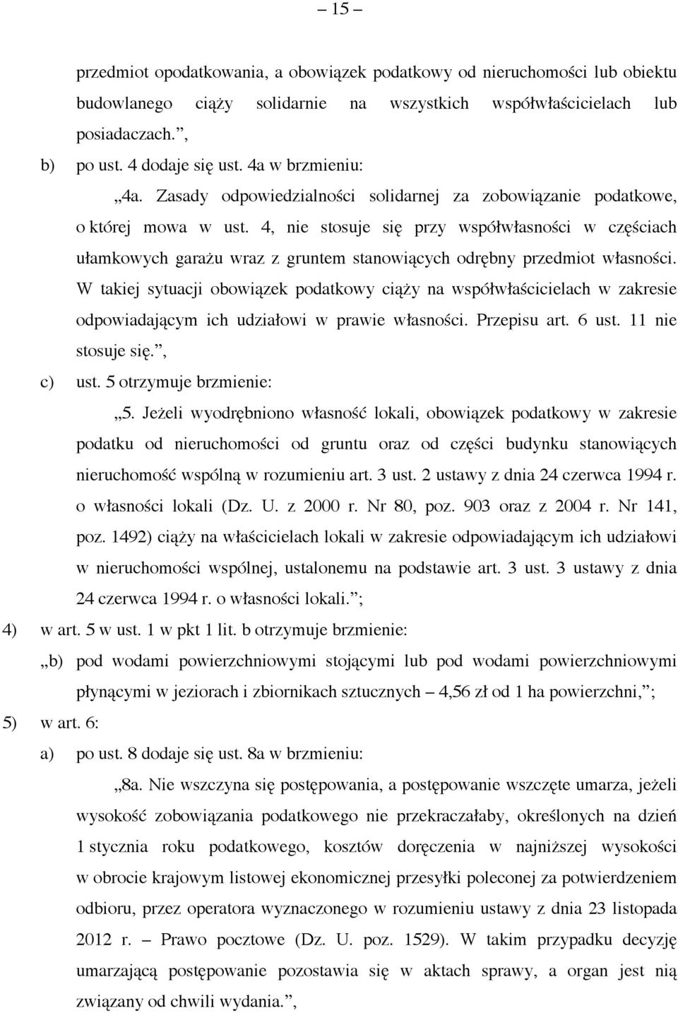 4, nie stosuje się przy współwłasności w częściach ułamkowych garażu wraz z gruntem stanowiących odrębny przedmiot własności.