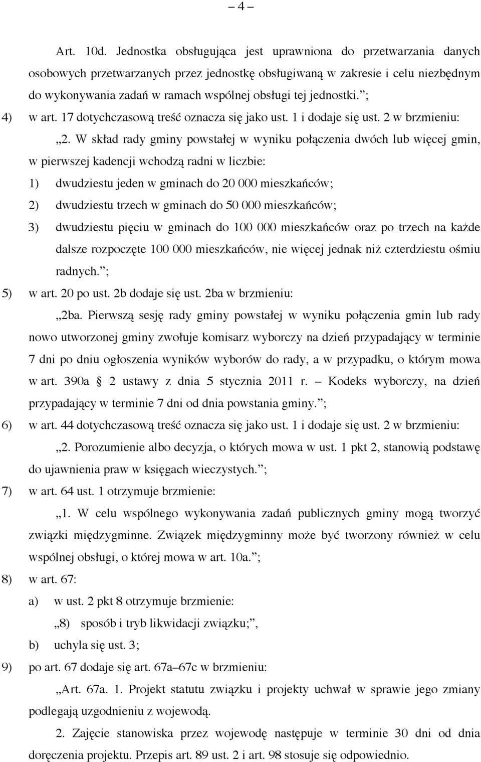 jednostki. ; 4) w art. 17 dotychczasową treść oznacza się jako ust. 1 i dodaje się ust. 2 w brzmieniu: 2.