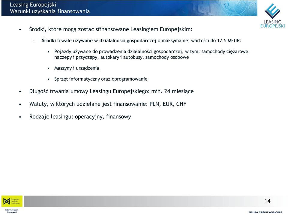 ciężarowe, naczepy i przyczepy, autokary i autobusy, samochody osobowe Maszyny i urządzenia Sprzęt informatyczny oraz oprogramowanie Długość