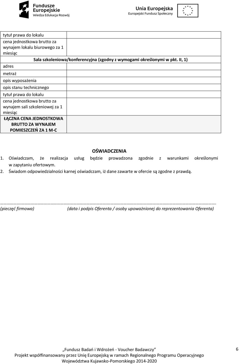 JEDNOSTKOWA BRUTTO ZA WYNAJEM POMIESZCZEŃ ZA 1 M-C OŚWIADCZENIA 1.