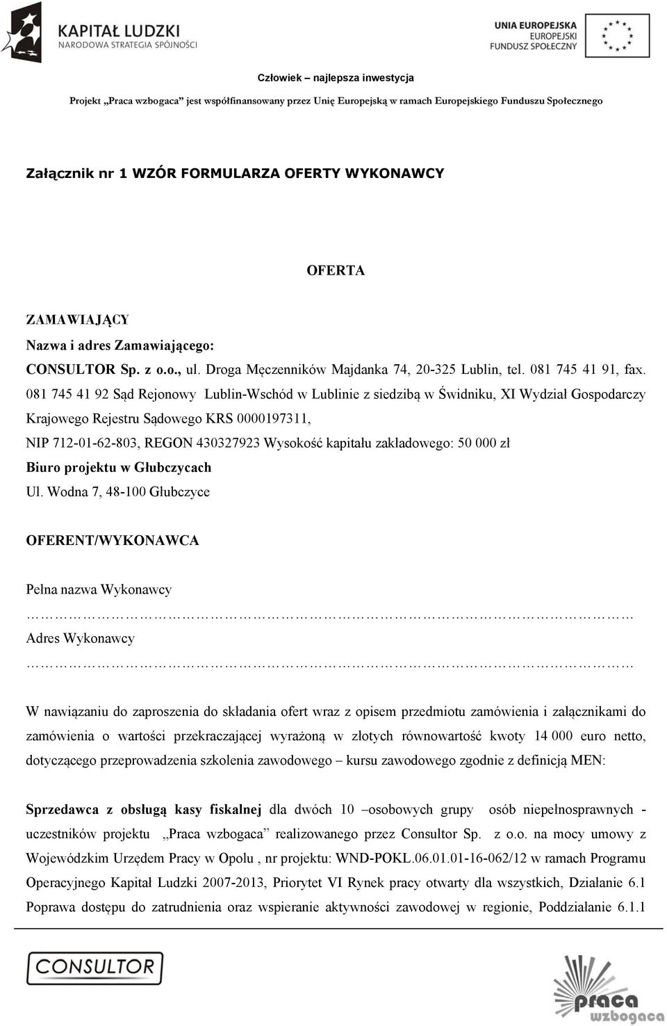 zakładowego: 50 000 zł Biuro projektu w Głubczycach Ul.