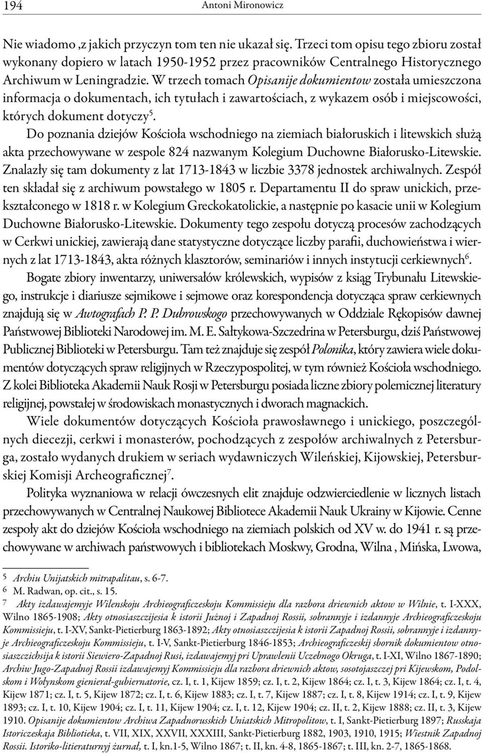 W trzech tomach Opisanije dokumientow została umieszczona informacja o dokumentach, ich tytułach i zawartościach, z wykazem osób i miejscowości, których dokument dotyczy 5.