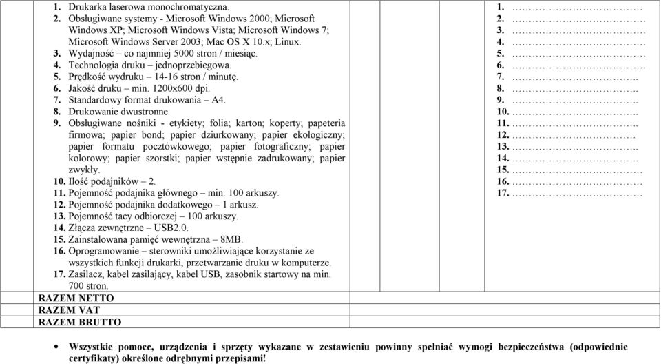 Standardowy format drukowania A4. 8. Drukowanie dwustronne 9.