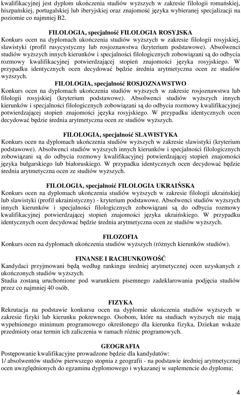 FILOLOGIA, specjalność FILOLOGIA ROSYJSKA Konkurs ocen na dyplomach ukończenia studiów wyŝszych w zakresie filologii rosyjskiej, slawistyki (profil rusycystyczny lub rosjoznawstwa (kryterium