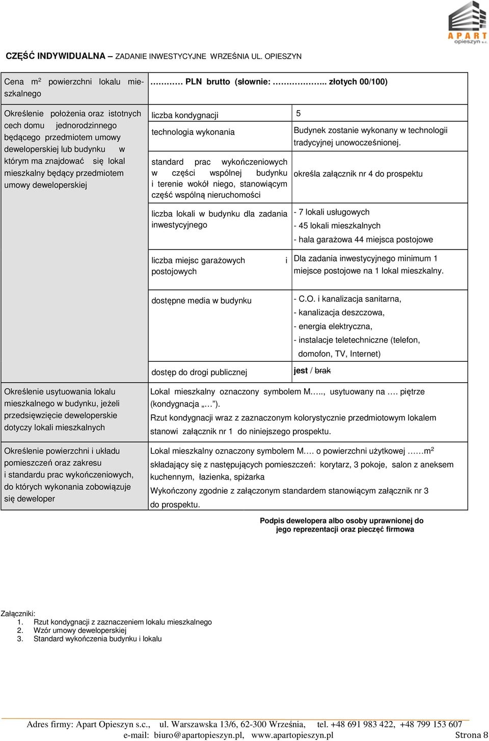 mieszkalny będący przedmiotem umowy deweloperskiej PLN brutto (słownie:.