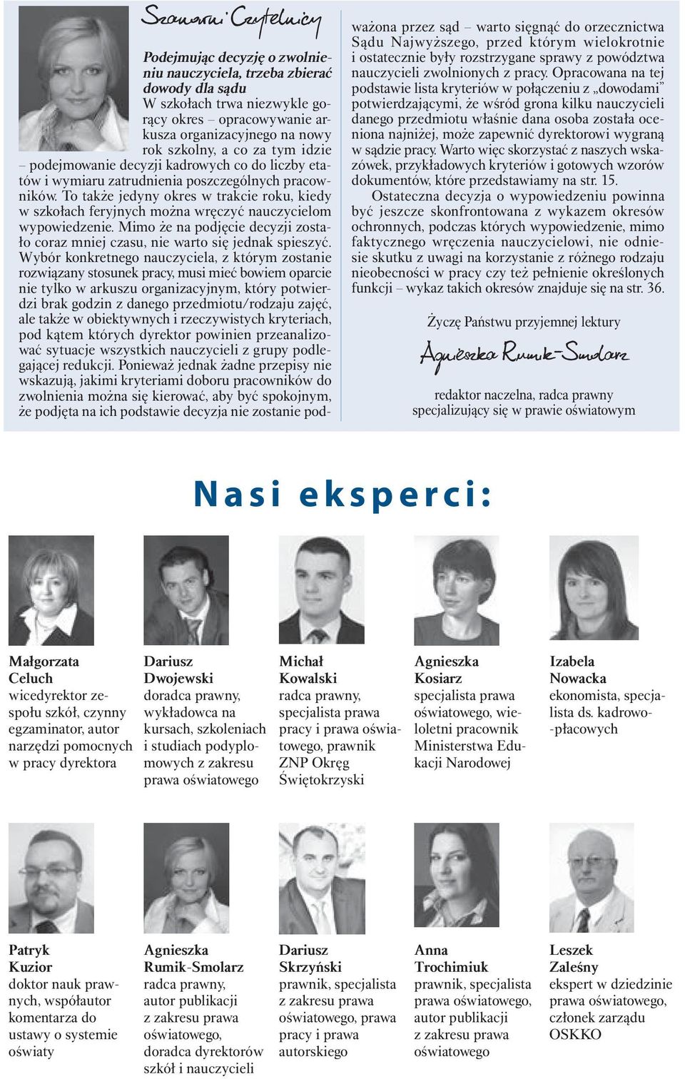 To także jedyny okres w trakcie roku, kiedy w szkołach feryjnych można wręczyć nauczycielom wypowiedzenie. Mimo że na podjęcie decyzji zostało coraz mniej czasu, nie warto się jednak spieszyć.