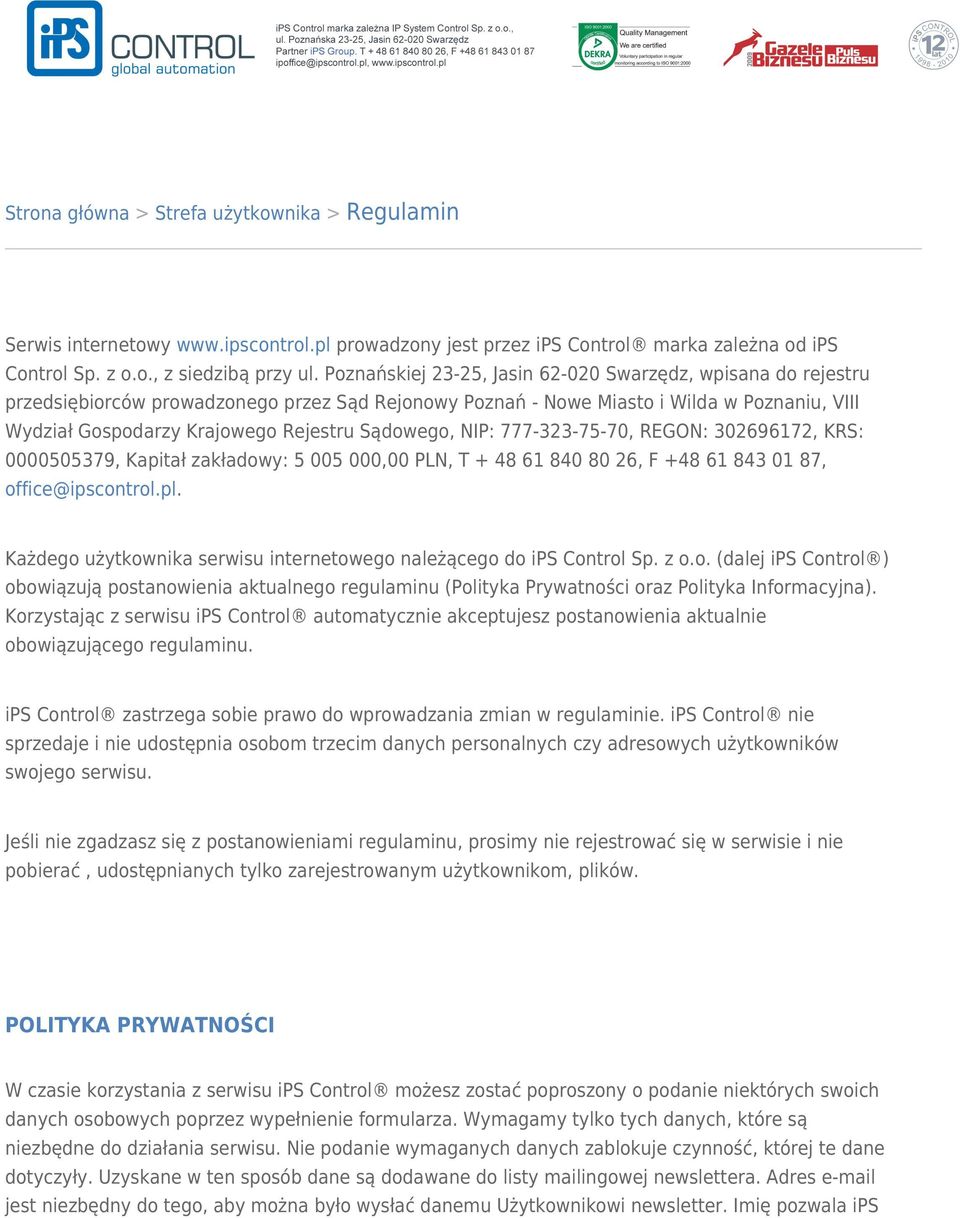 Sądowego, NIP: 777-323-75-70, REGON: 302696172, KRS: 0000505379, Kapitał zakładowy: 5 005 000,00 PLN, T + 48 61 840 80 26, F +48 61 843 01 87, office@ipscontrol.pl.