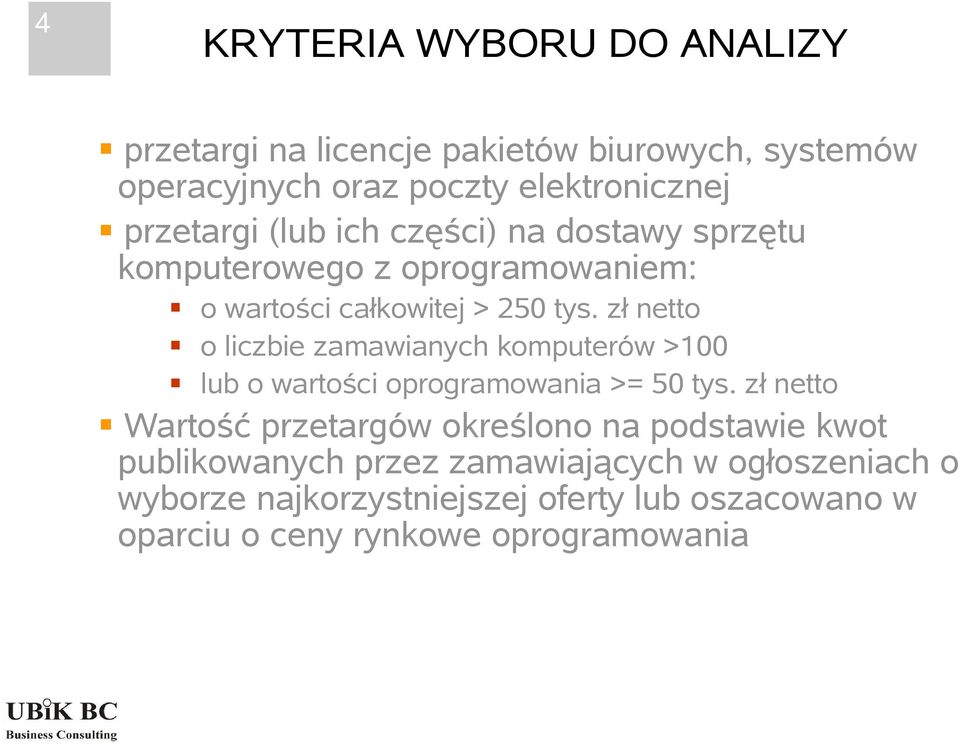 zł netto o liczbie zamawianych komputerów >100 lub o wartości oprogramowania >= 50 tys.