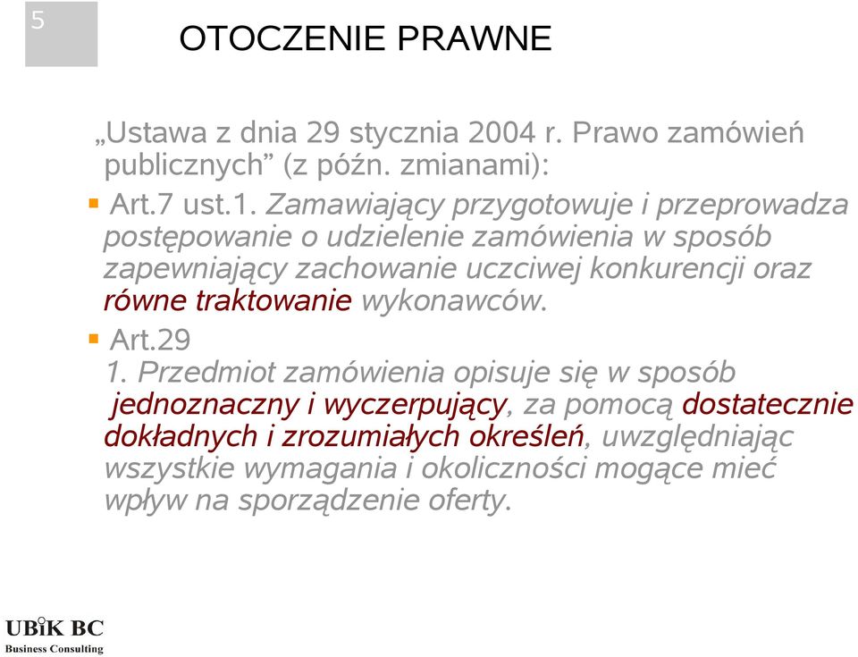 konkurencji oraz równe traktowanie wykonawców. Art.29 1.