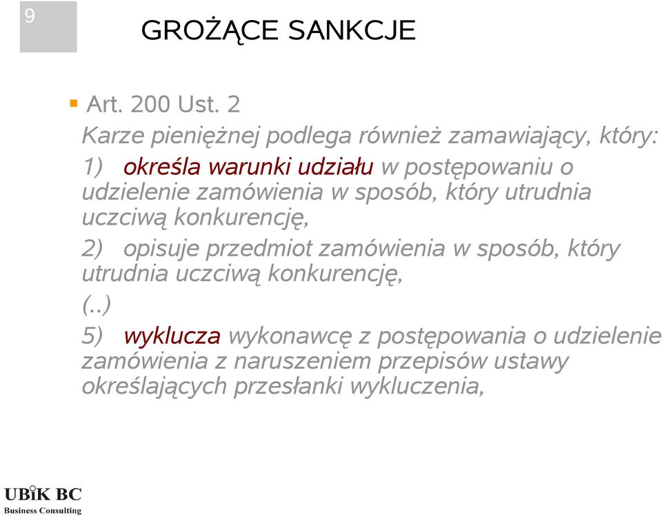 udzielenie zamówienia w sposób, który utrudnia uczciwą konkurencję, 2) opisuje przedmiot zamówienia w