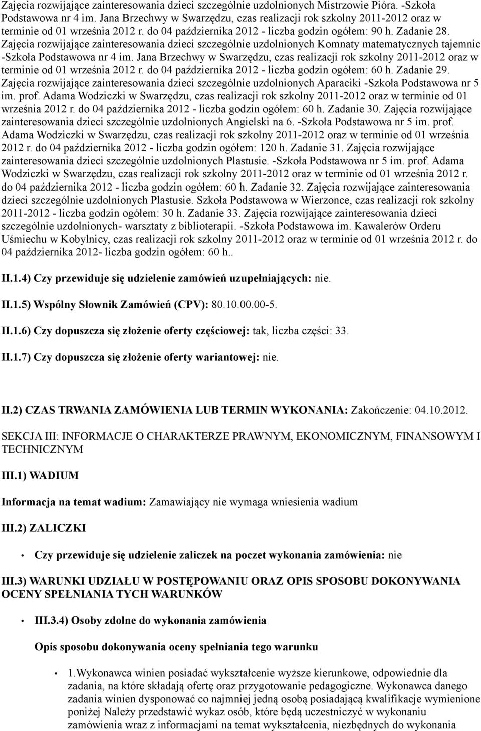 Zajęcia rozwijające zainteresowania dzieci szczególnie uzdolnionych Komnaty matematycznych tajemnic -Szkoła Podstawowa nr 4 im.